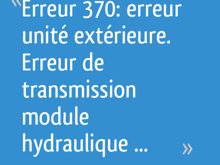 Pompe à chaleur Atlantic avec mention de l'erreur 370 affichée sur l'écran, illustrant une panne commune