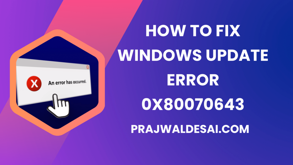 Ordinateur affichant une erreur 0x80070643 pendant la mise à jour Windows avec une interface de dépannage